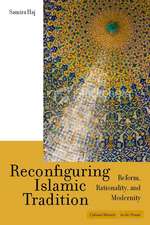 Reconfiguring Islamic Tradition: Reform, Rationality, and Modernity