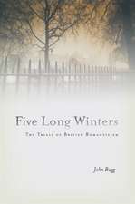 Five Long Winters: The Trials of British Romanticism