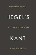 Understanding Hegel's Mature Critique of Kant