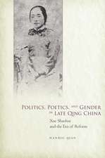 Politics, Poetics, and Gender in Late Qing China