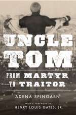 Uncle Tom – From Martyr to Traitor