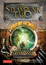 The Steampunk Tarot: Wisdom from the Gods of the Machine