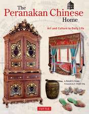 The Peranakan Chinese Home: Art and Culture in Daily Life