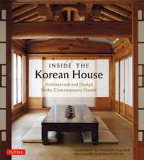 Inside The Korean House: Architecture and Design in the Contemporary Hanok