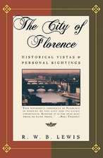 The City of Florence: Historical Vistas and Personal Sightings