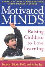 Motivated Minds: Raising Children to Love Learning