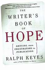 The Writer's Book of Hope: Getting from Frustration to Publication