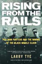 Rising from the Rails: Pullman Porters and the Making of the Black Middle Class