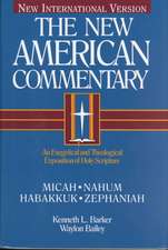 Micah, Nahum, Habakkuh, Zephaniah: An Exegetical and Theological Exposition of Holy Scripture