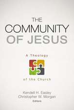 The Community of Jesus: A Theology of the Church