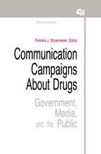 Communication Campaigns About Drugs: Government, Media, and the Public