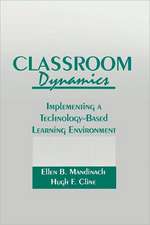 Classroom Dynamics: Implementing a Technology-Based Learning Environment