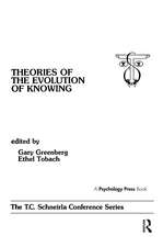 theories of the Evolution of Knowing: the T.c. Schneirla Conferences Series, Volume 4