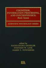 Cognition, Information Processing, and Psychophysics: Basic Issues