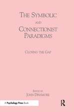 The Symbolic and Connectionist Paradigms: Closing the Gap