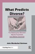 What Predicts Divorce?: The Relationship Between Marital Processes and Marital Outcomes