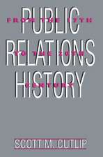 Public Relations History: From the 17th to the 20th Century: The Antecedents