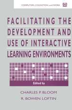 Facilitating the Development and Use of Interactive Learning Environments