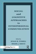 Social and Cognitive Approaches to Interpersonal Communication