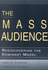 The Mass Audience: Rediscovering the Dominant Model