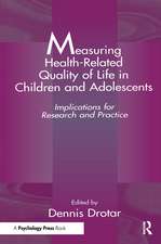 Measuring Health-Related Quality of Life in Children and Adolescents: Implications for Research and Practice