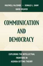 Communication and Democracy: Exploring the intellectual Frontiers in Agenda-setting theory