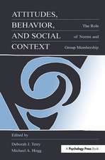 Attitudes, Behavior, and Social Context: The Role of Norms and Group Membership