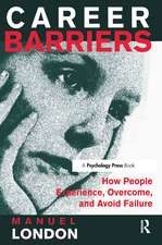 Career Barriers: How People Experience, Overcome, and Avoid Failure