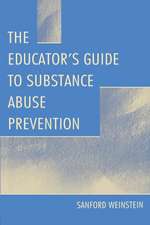 The Educator's Guide To Substance Abuse Prevention