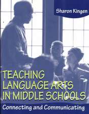 Teaching Language Arts in Middle Schools: Connecting and Communicating