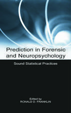 Prediction in Forensic and Neuropsychology: Sound Statistical Practices