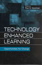 Technology Enhanced Learning: Opportunities for Change