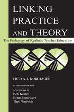 Linking Practice and Theory: The Pedagogy of Realistic Teacher Education