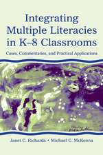 Integrating Multiple Literacies in K-8 Classrooms: Cases, Commentaries, and Practical Applications