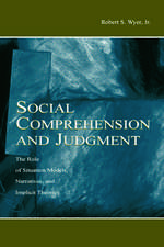 Social Comprehension and Judgment: The Role of Situation Models, Narratives, and Implicit Theories