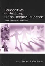 Perspectives on Rescuing Urban Literacy Education: Spies, Saboteurs, and Saints