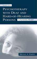 Psychotherapy With Deaf and Hard of Hearing Persons: A Systemic Model