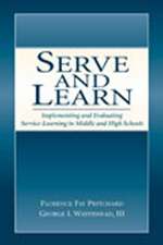 Serve and Learn: Implementing and Evaluating Service-Learning in Middle and High Schools