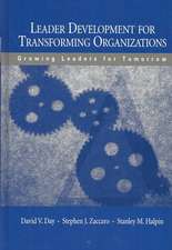 Leader Development for Transforming Organizations: Growing Leaders for Tomorrow