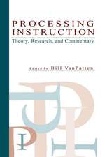 Processing Instruction: Theory, Research, and Commentary