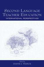 Second Language Teacher Education: International Perspectives