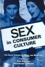 Sex in Consumer Culture: The Erotic Content of Media and Marketing