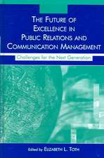 The Future of Excellence in Public Relations and Communication Management: Challenges for the Next Generation