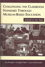 Challenging the Classroom Standard Through Museum-based Education: School in the Park