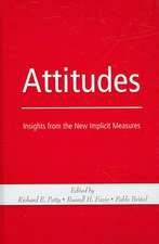 Attitudes: Insights from the New Implicit Measures