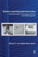 Science Learning and Instruction: Taking Advantage of Technology to Promote Knowledge Integration