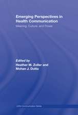 Emerging Perspectives in Health Communication: Meaning, Culture, and Power