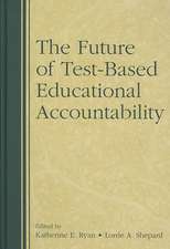 The Future of Test-Based Educational Accountability