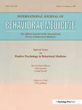 An Exploration of the Health Benefits of Factors That Help Us to Thrive: A Special Issue of the International Journal of Behavioral Medicine