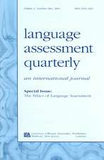 The Ethics of Language Assessment: A Special Double Issue of language Assessment Quarterly